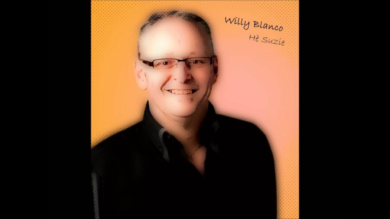 Willy Blanco - Hè Suzie