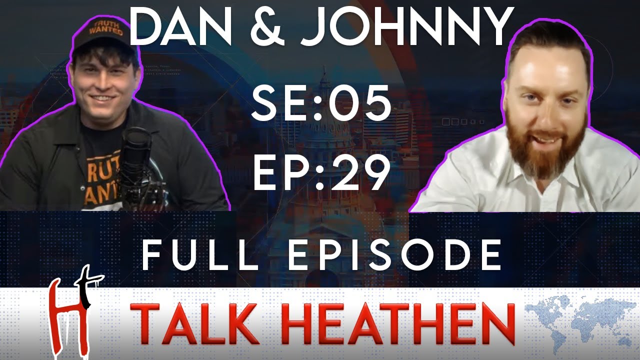 Talk Heathen 05.29 with Johnny P. Angel and ObjectivelyDan