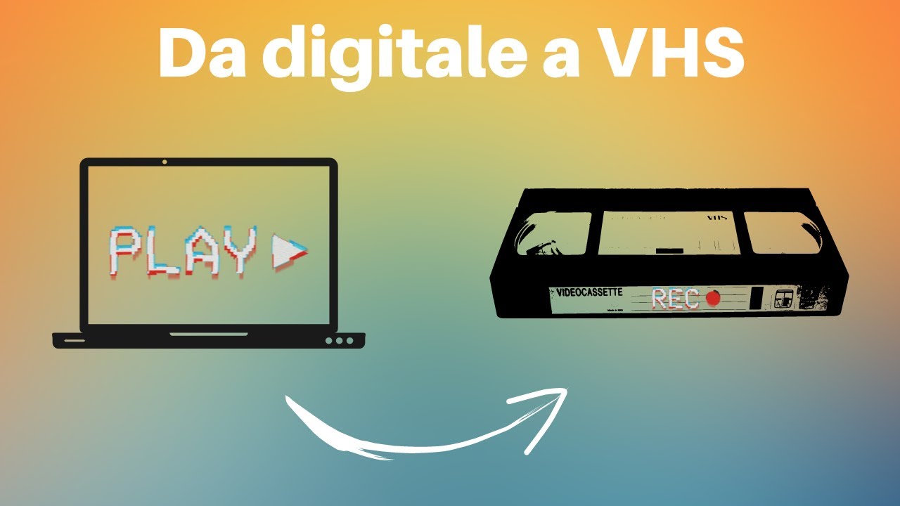 Come registrare video da una fonte digitale a VHS