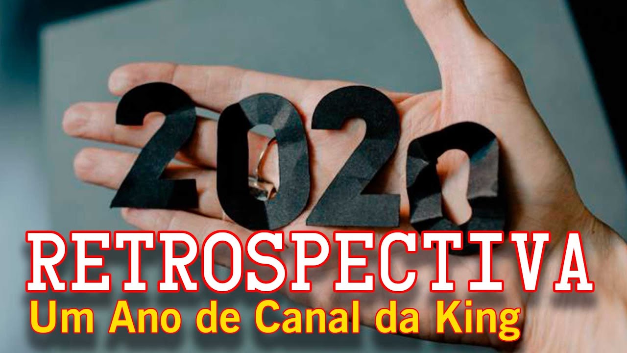 Retrospectiva - Um Ano de Canal da King