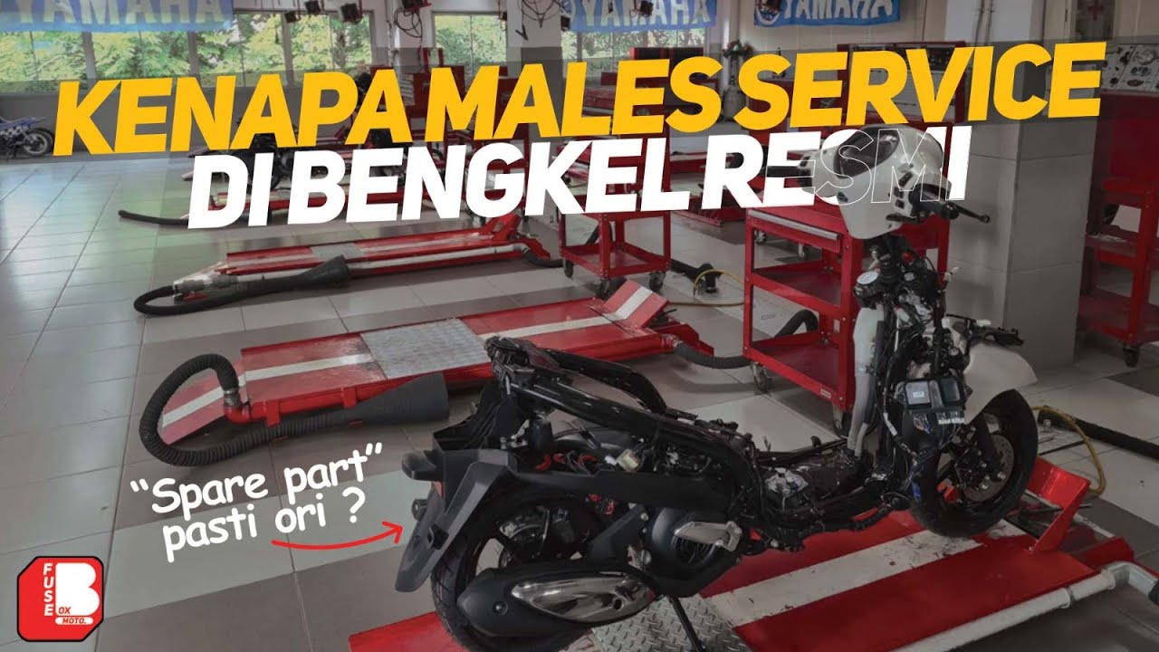Kenapa Banyak Orang Males Service Di Bengkel Resmi ? | Mahal ? Ribet ?