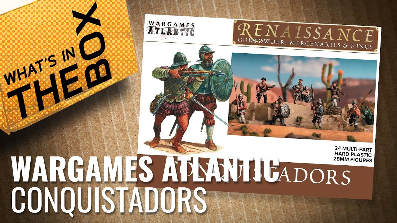 Unboxing: Conquistadors | Wargames Atlantic