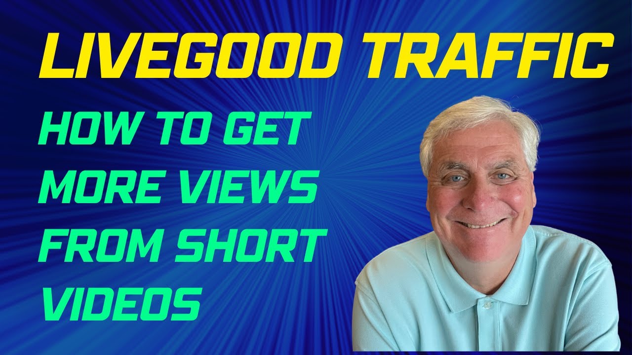 LiveGood Traffic - How to Get More Views from Short Videos