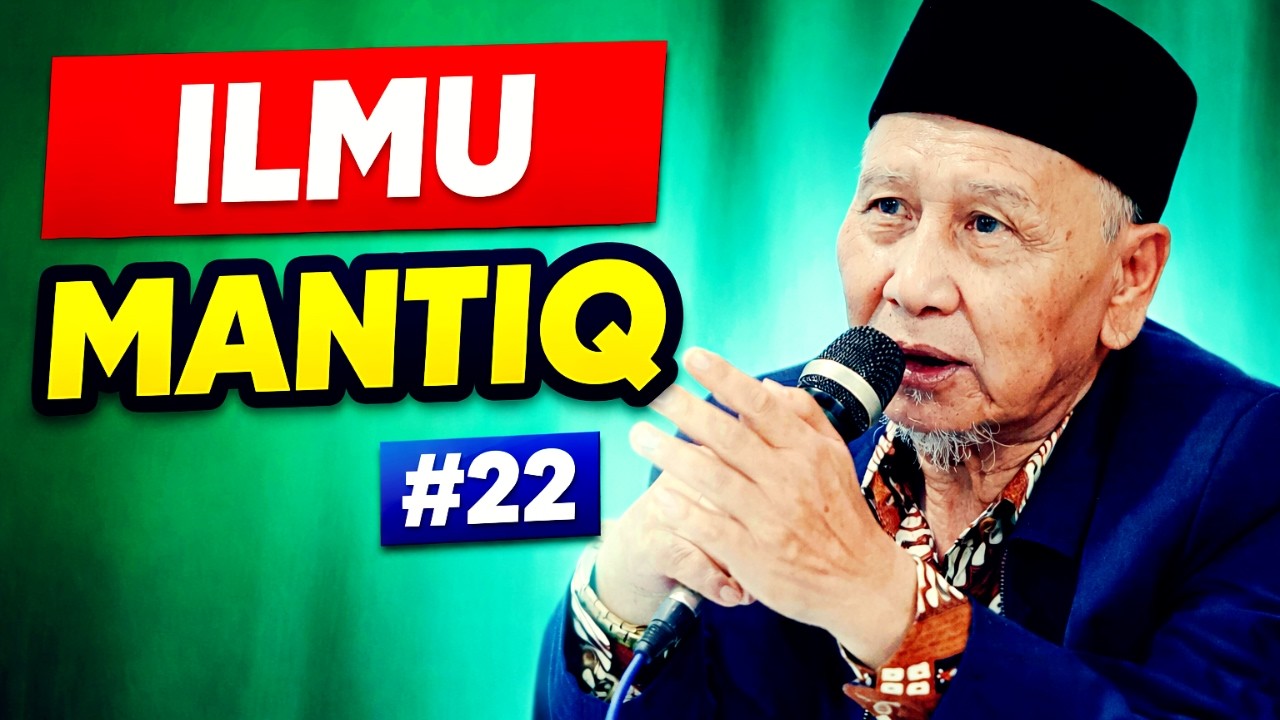 Ilmu Mantiq Bagian 22 Belajar Logika Islam, Biar Tidak Asal Menyimpulkan oleh  KH Zae Nandang