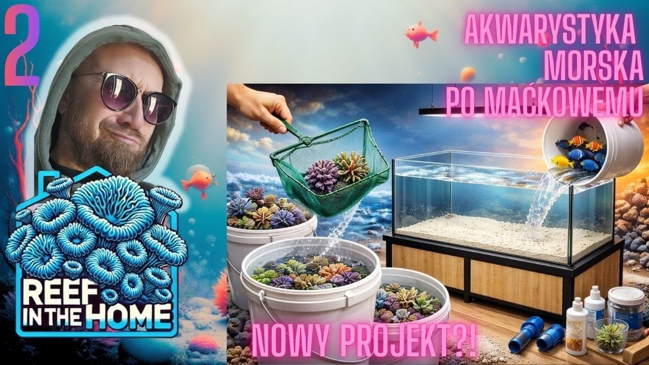 Akwarystyka morska -  odc.2 - buduje zbiornik 