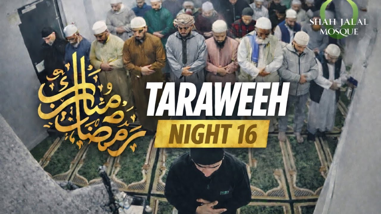 Taraweeh Night 16 2026 - Hafiz Shamim, Qari Ruhan & Ishaaq Swaboor