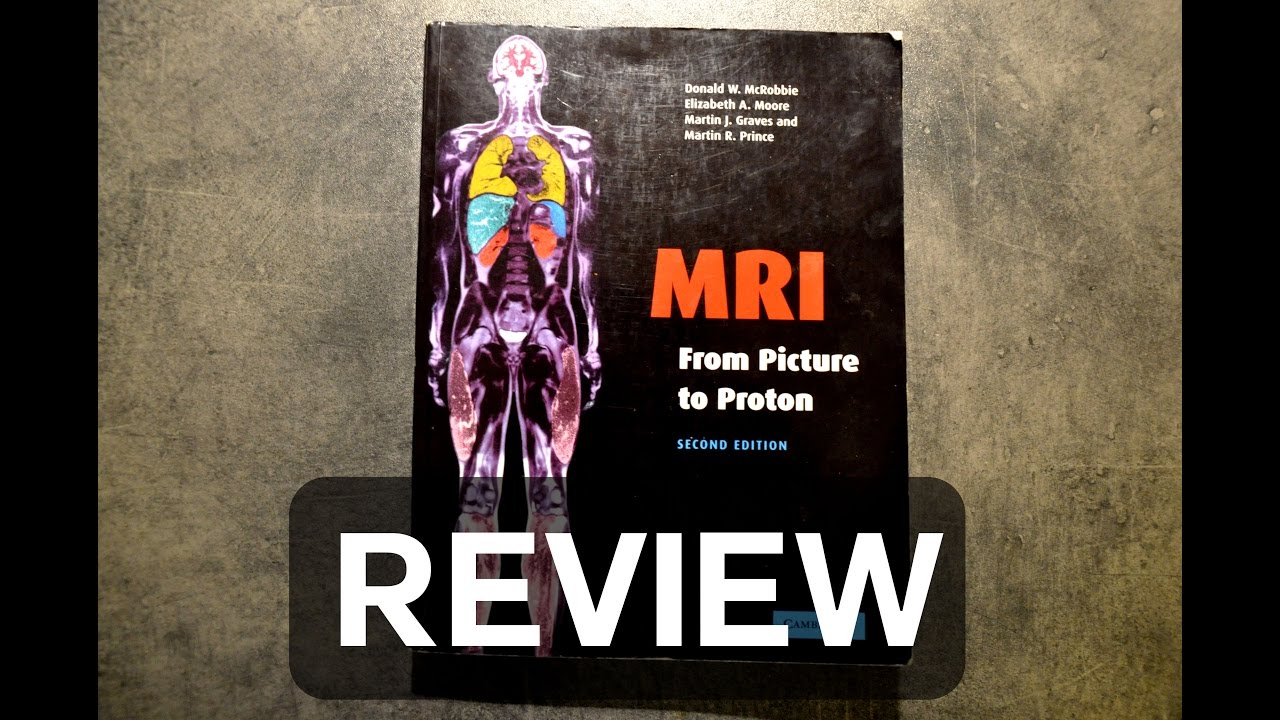 MRI from Picture to Proton: Review