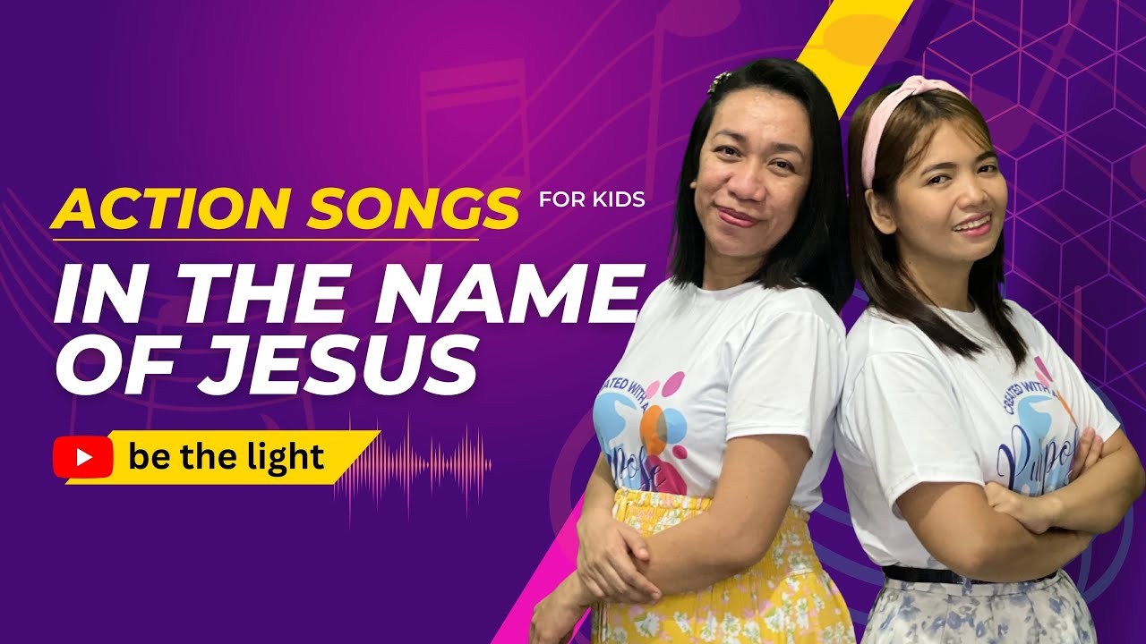 In The Name Of Jesus We Have The Victory - Action Song - be the Light