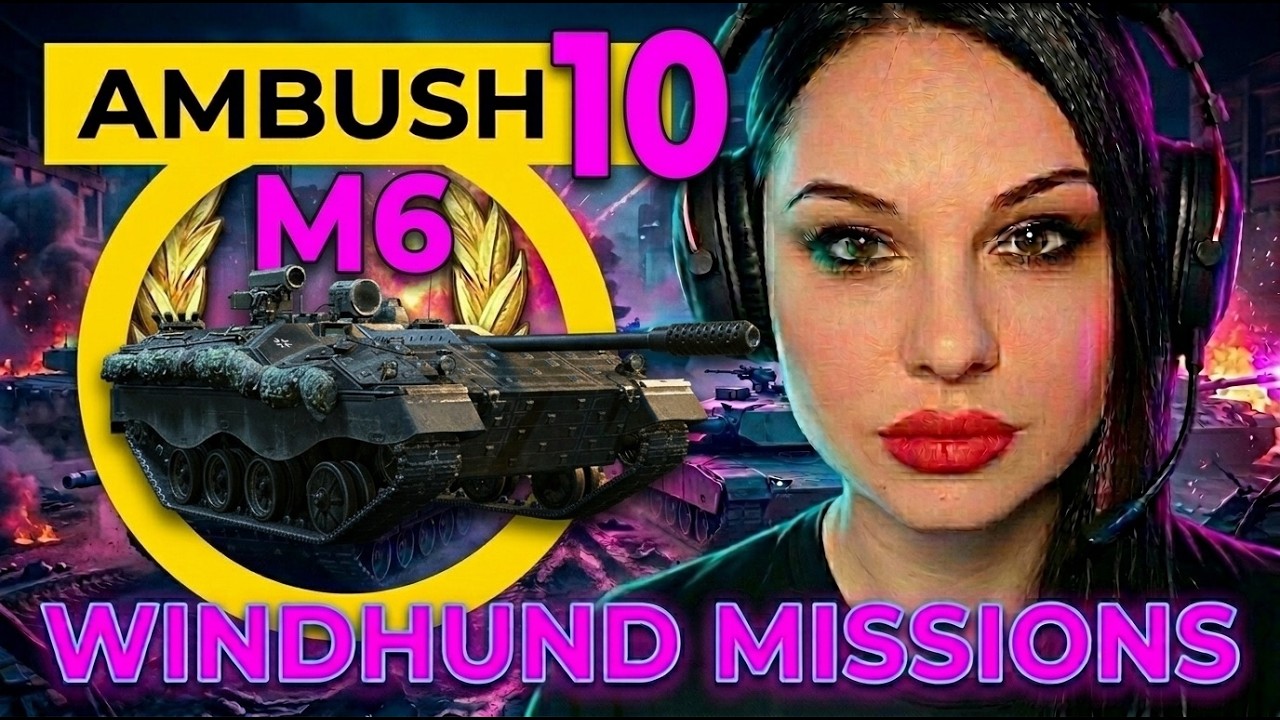 Миссии Виндхунда: Засада №10 | Мир танков | M6