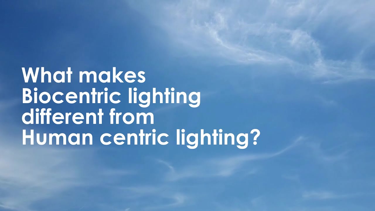 What makes Biocentric lighting different from Human centric lighting?