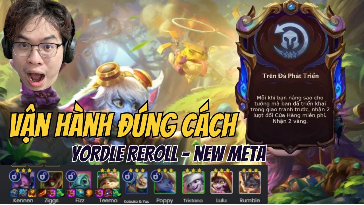 Yordle Reroll và cách vận hành lõi trên đà phát triển tip and trick