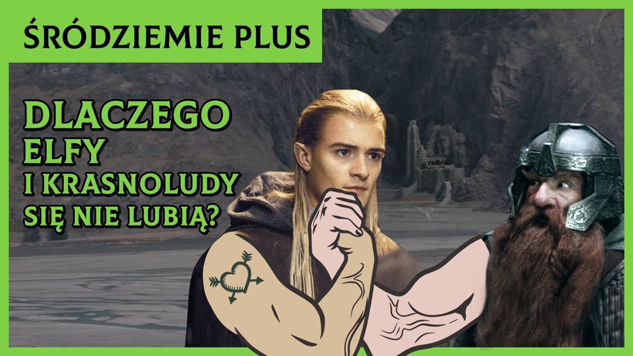 Dlaczego Elfy i Krasnoludy Się Nie Lubiły? [Śr&oacute;dziemie Plus]