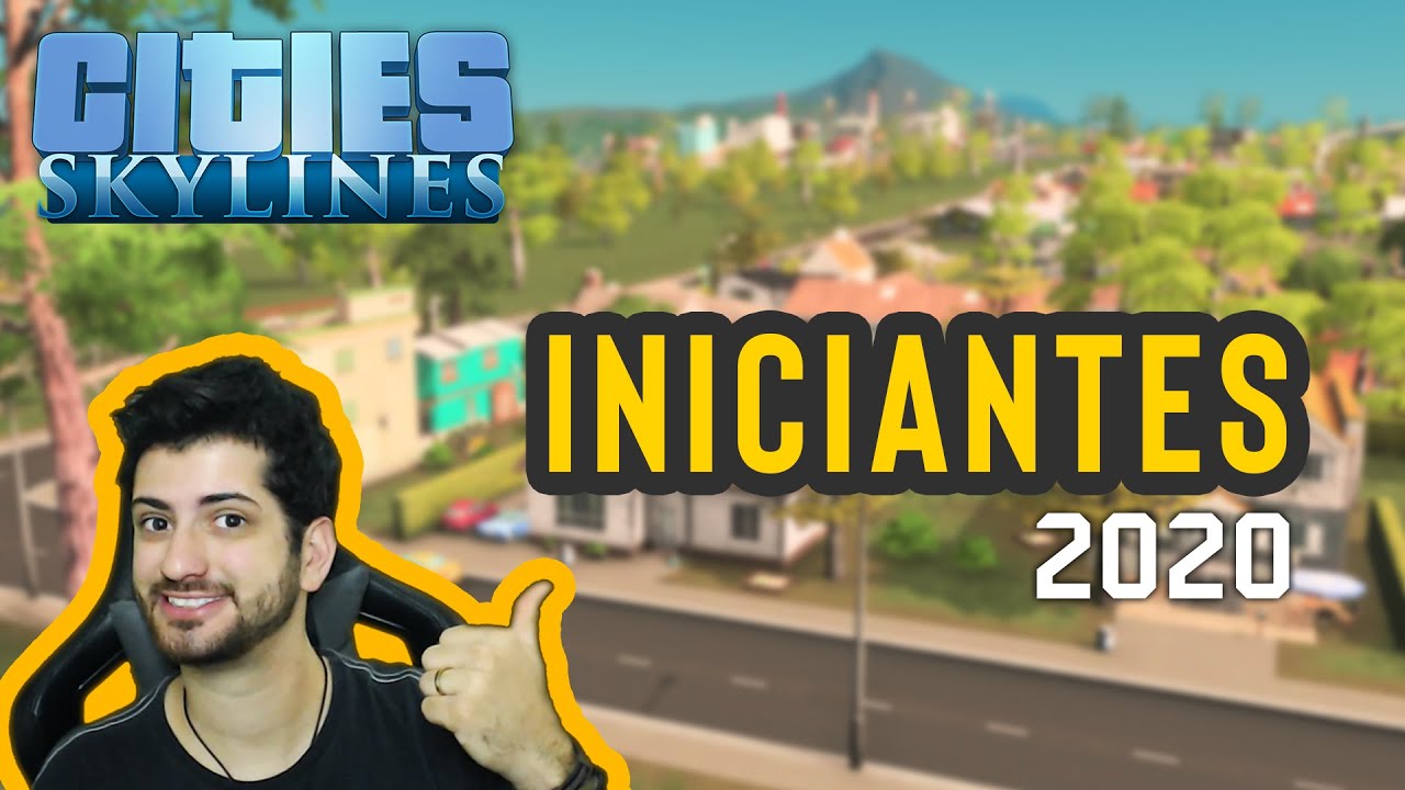 DICAS PARA INICIANTES 2020 | CITIES SKYLINES TUTORIAL