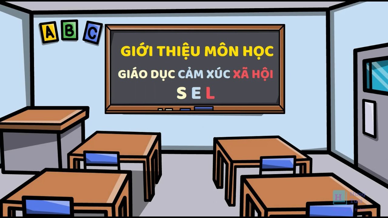 GIỚI THIỆU MÔN SEL - Giáo dục cảm xúc xã hội