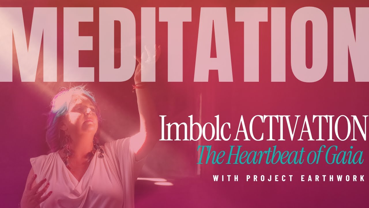 PROJECT EARTHWORK 2025 - IMBOLC ACTIVATION