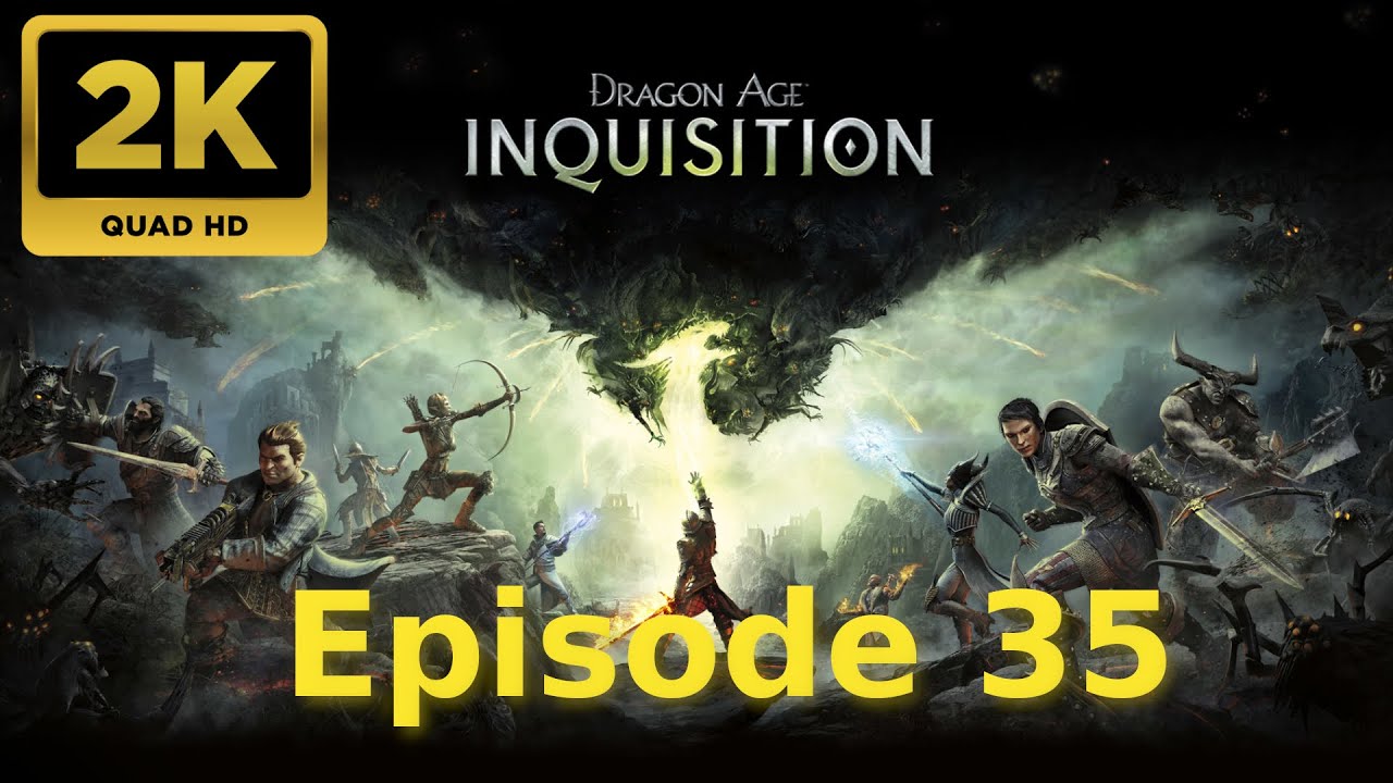 Dragon Age  Inquisition Gameplay Episode 35
