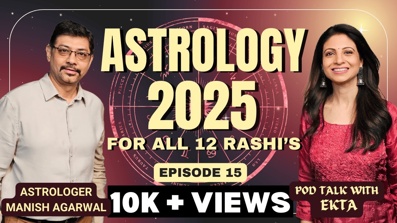 ASTROLOGY 2025 FOR ALL 12 SIGNS IN VEDIC ASTROLOGY | MANISH AGARWAL | EKTA KHOSLA