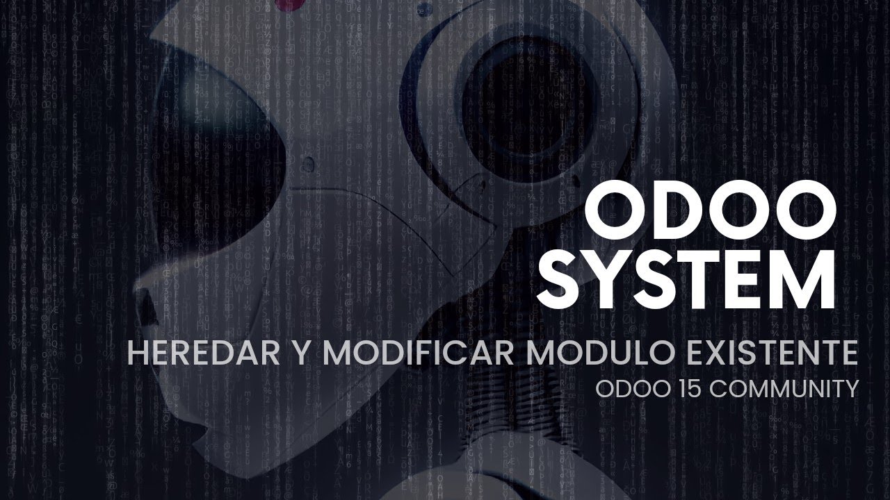 Heredar y modificar modulo existente l Odoo 15 community