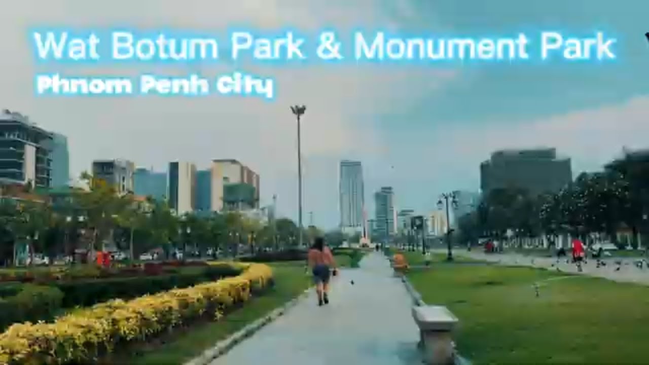Wat Botum Park & Monument Park, Phnom Penh