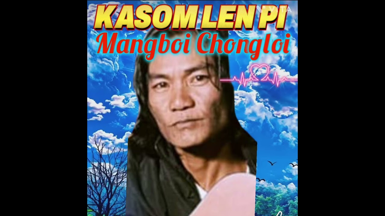 KASOM LENPI GOL LEPAI TE KON TAO HITE Mangboi Chongloi