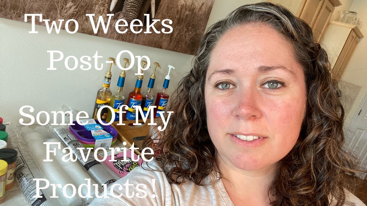 2 Weeks Post-Op//My Favorite Products//Vertical Sleeve Gastrectomy