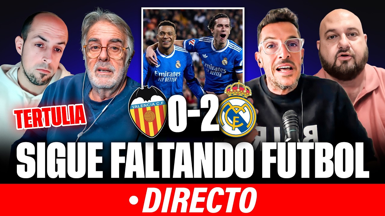 🔴ESTE EQUIPO... NO DA ESPERANZAS! | VALENCIA 0-2 REAL MADRID | TERTULIA ACTUALIDAD FÚTBOL