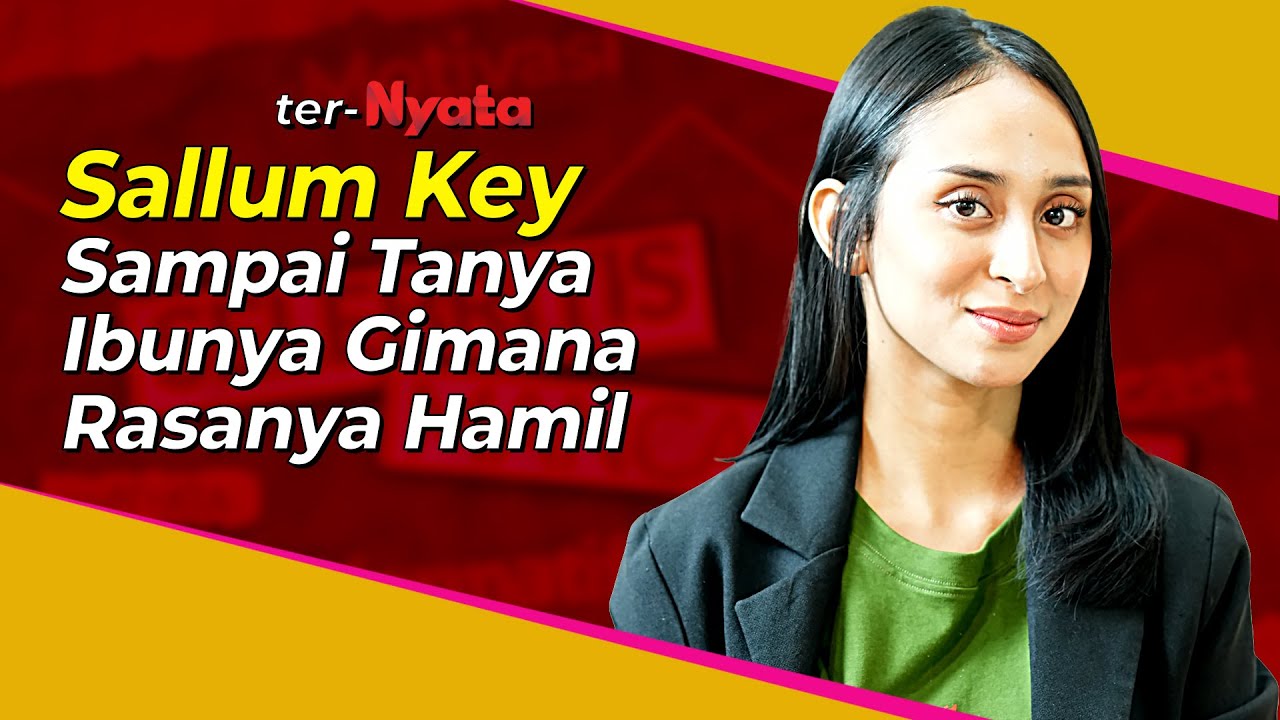 Ternyata! Sallum Key Curhat Pengalaman Soal Akting Hamil