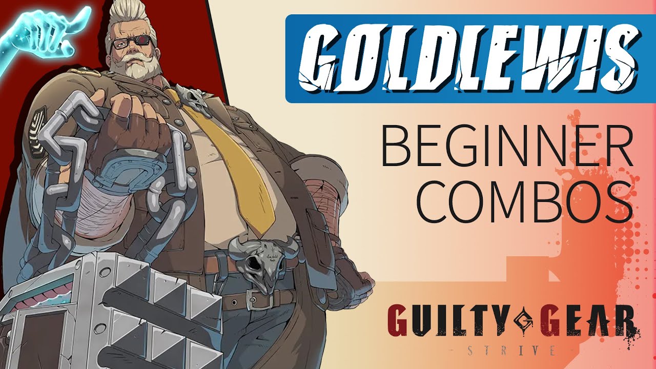 GOLDLEWIS DICKINSON Beginner Combos – Guilty Gear Strive