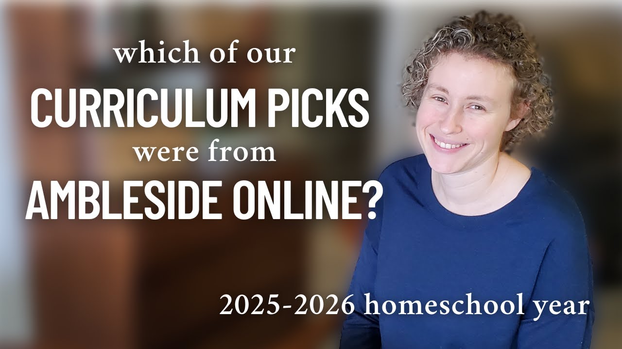 Which of Our Curriculum Picks are from Ambleside Online? Homeschool Family Curriculum!