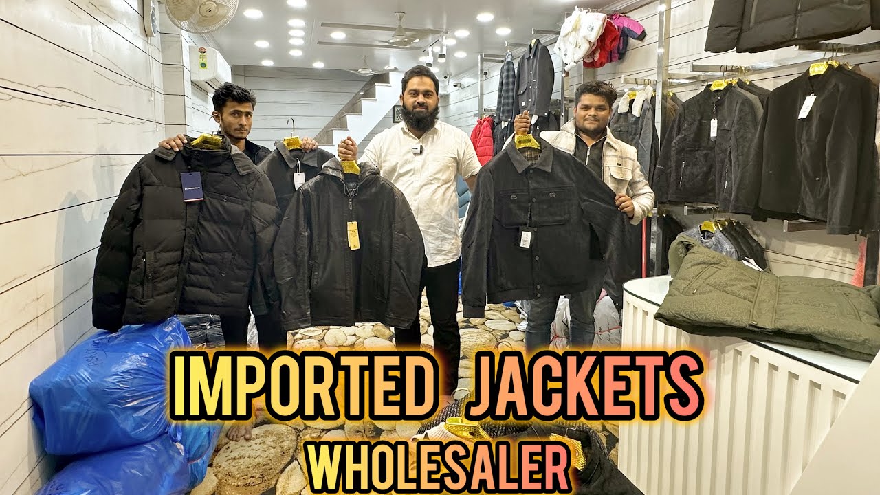 “Cheapest Imported Jackets Wholesale in Delhi | Jafrabad Jackets Wholesale Market”