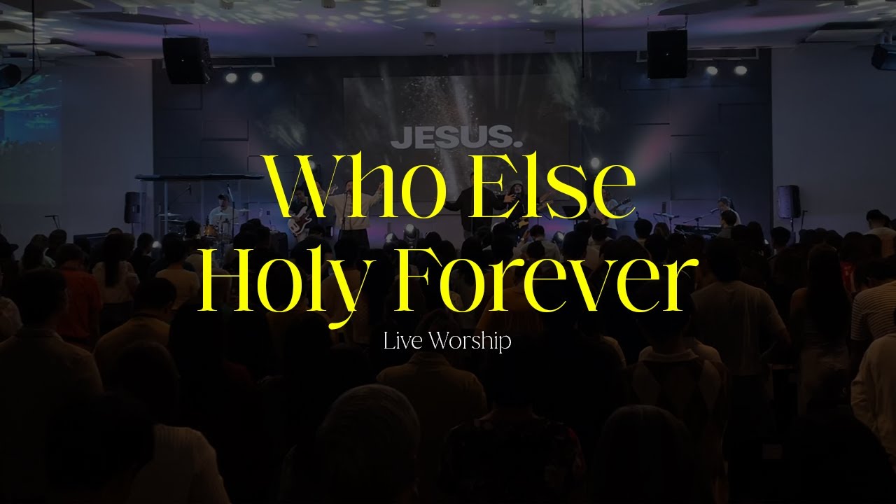Who Else // Holy Forever | Live Worship