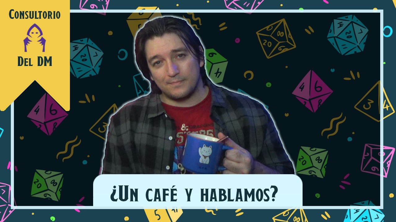¿Un café y hablamos? Cambios en el canal | El Consultorio del Dungeon Master