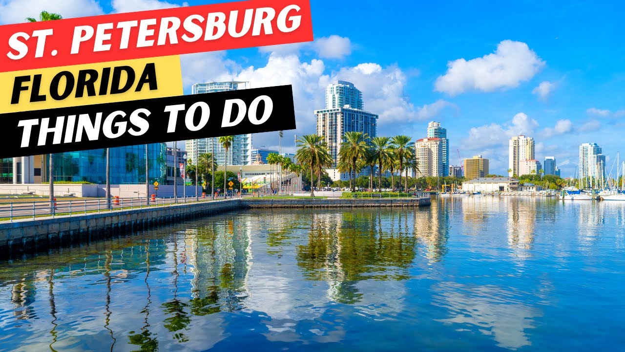 The 25 BEST Things To Do In St. Petersburg, Fl & 5 GREAT Restaurants