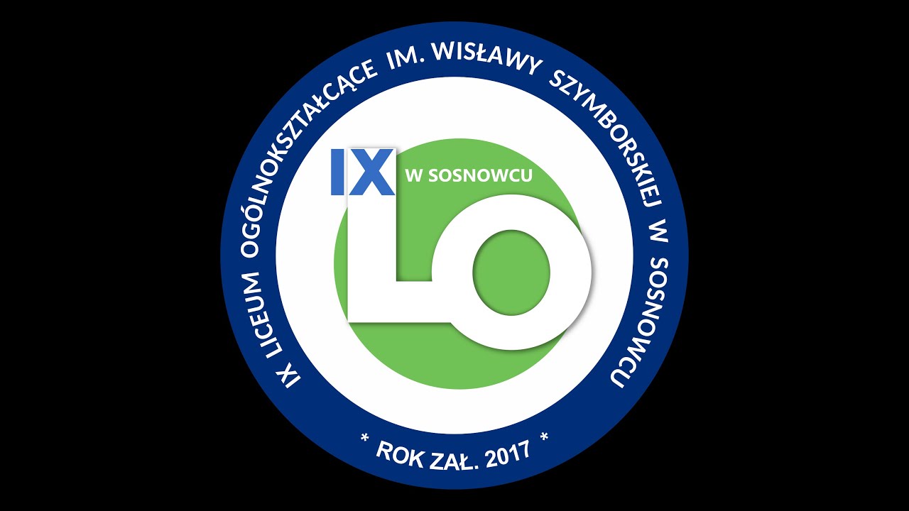 IX Liceum Ogólnokształcące im.W.Szymborskiej w Sosnowcu - zapraszamy!
