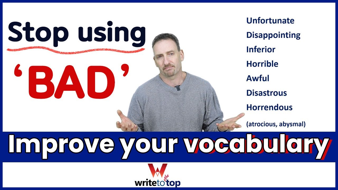 Improve your vocabulary: Stop using the adjective BAD