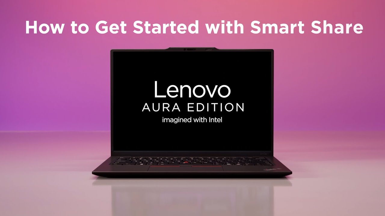 How to Get Started with Smart Share | Lenovo Aura Edition Imagined with Intel Smart Experiences