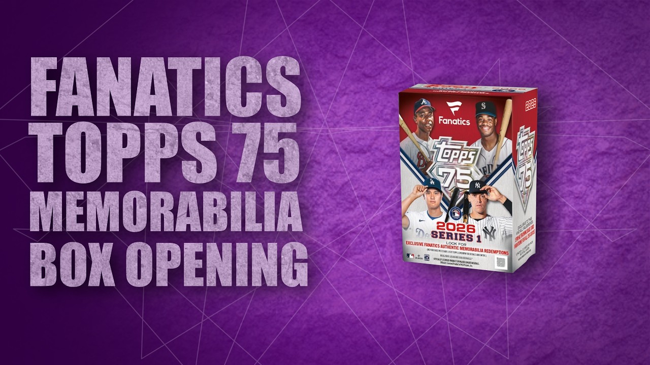 FANATICS TOPPS 75 MEMORABILIA BOX OPENING