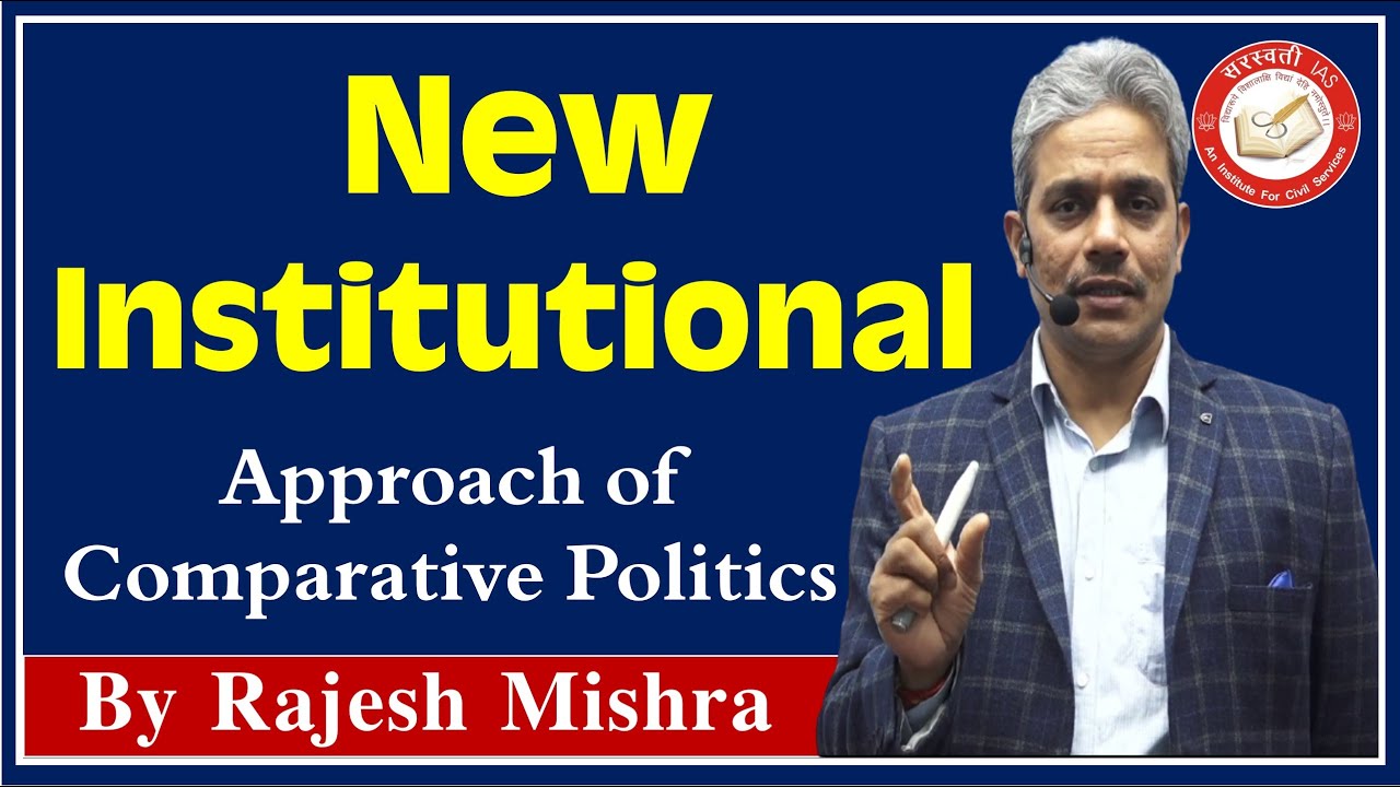 New Institutional Approach | Modern Approach of Comparative Politics | Political Science & IR (PSIR)