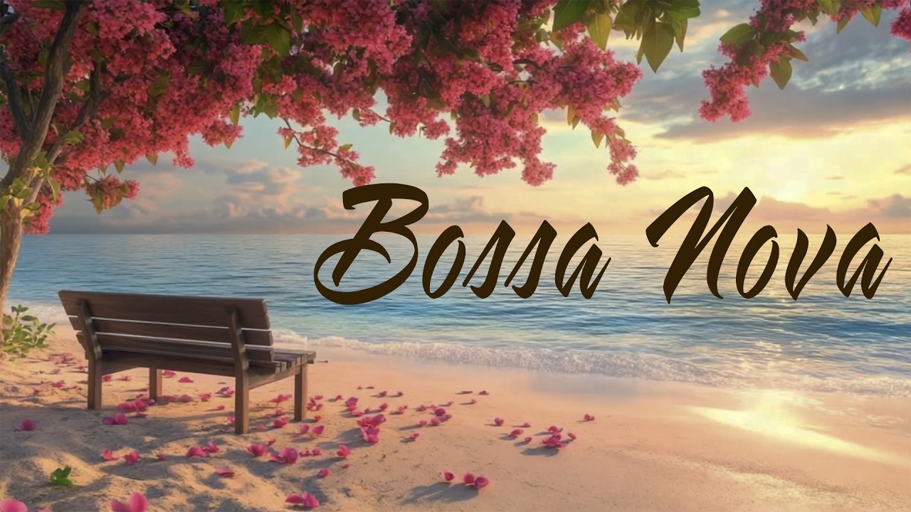 🌞Bossa Nova Jazz 🌊🎶 Warm Ocean Afternoon for Work, Relaxation & Easy Living