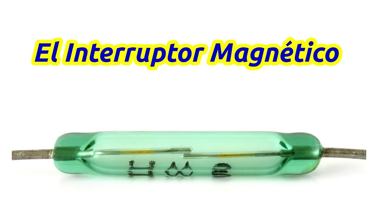 Que es y como se conecta un Interruptor o Relevador Magnético (Reed Switch)
