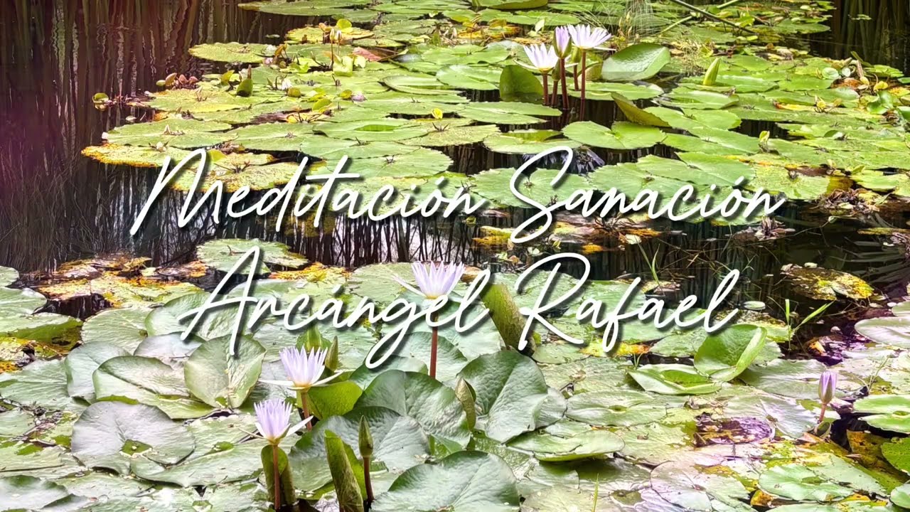 Meditación Sanación Arcángel Rafael - Auralma