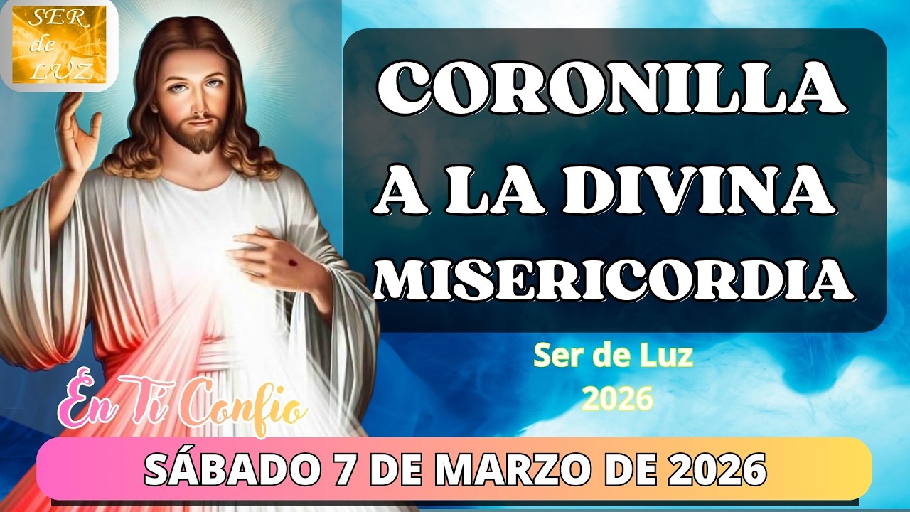 Coronilla a la Divina Misericordia de Hoy 🌿🌺Sábado 7 de Marzo de 2026🙏