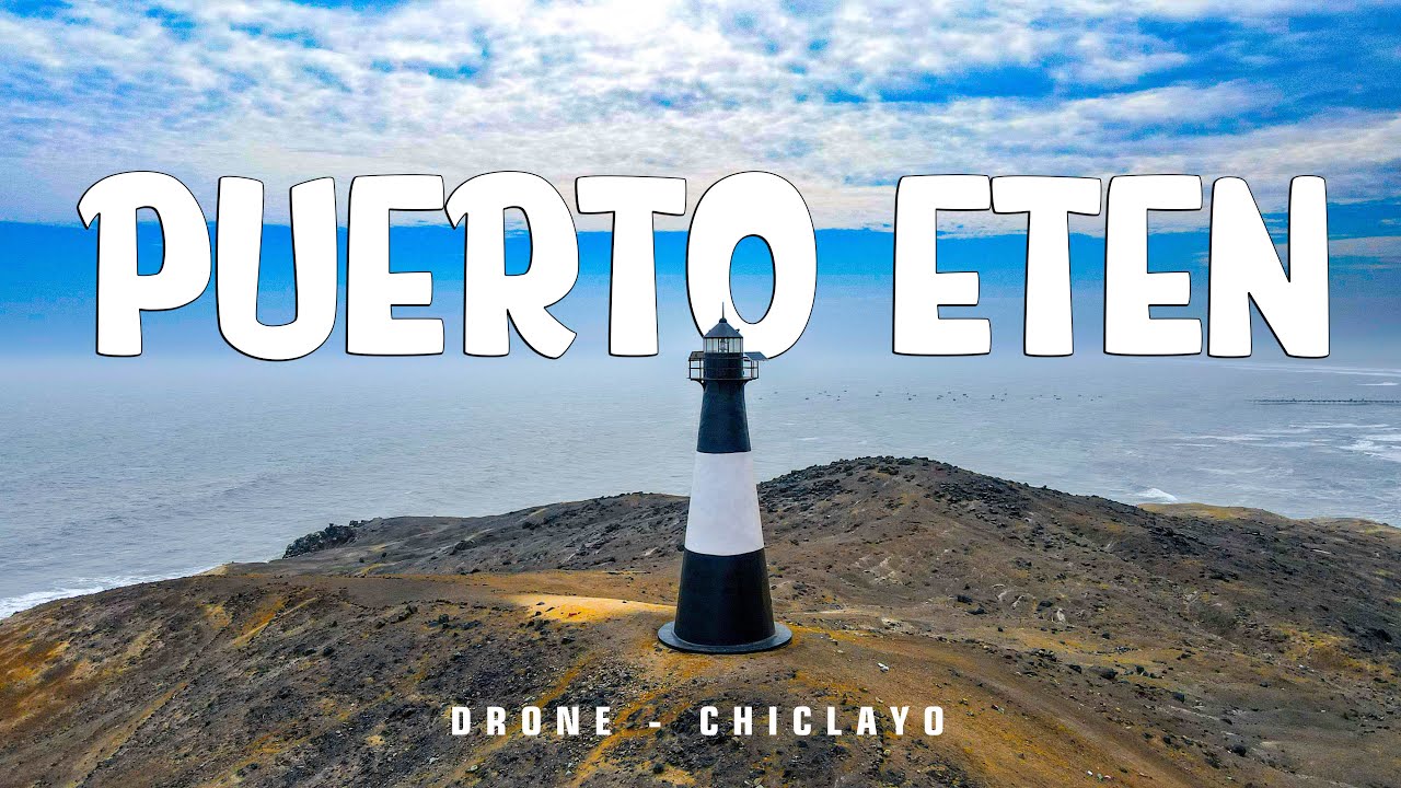 Distrito de PUERTO ETEN │CHICLAYO│ vistas con DRONE 4K - Lambayeque