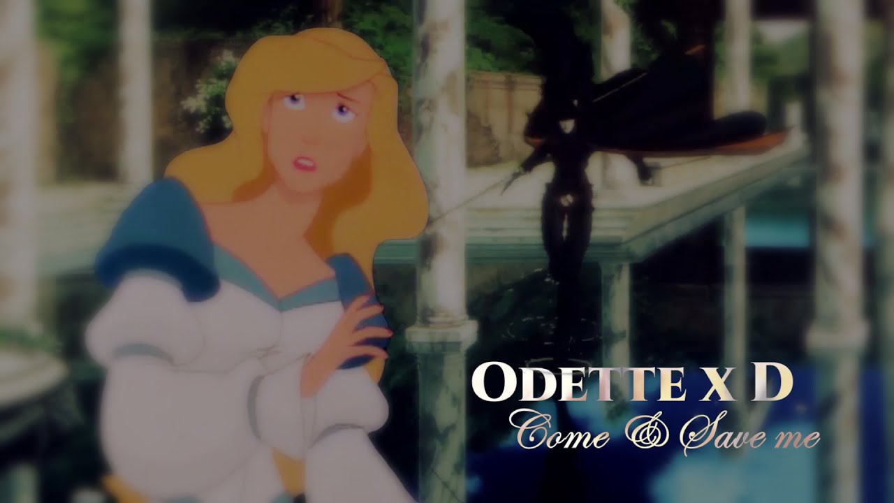 Odette x D II COME & SAVE ME
