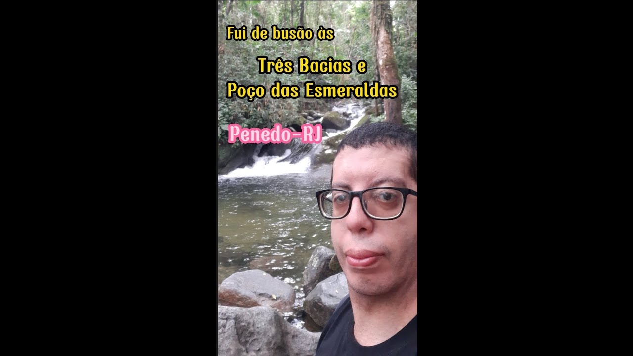 Fui à Cachoeira Poço das Esmeraldas e 3 Bacias - Penedo/RJ de busão