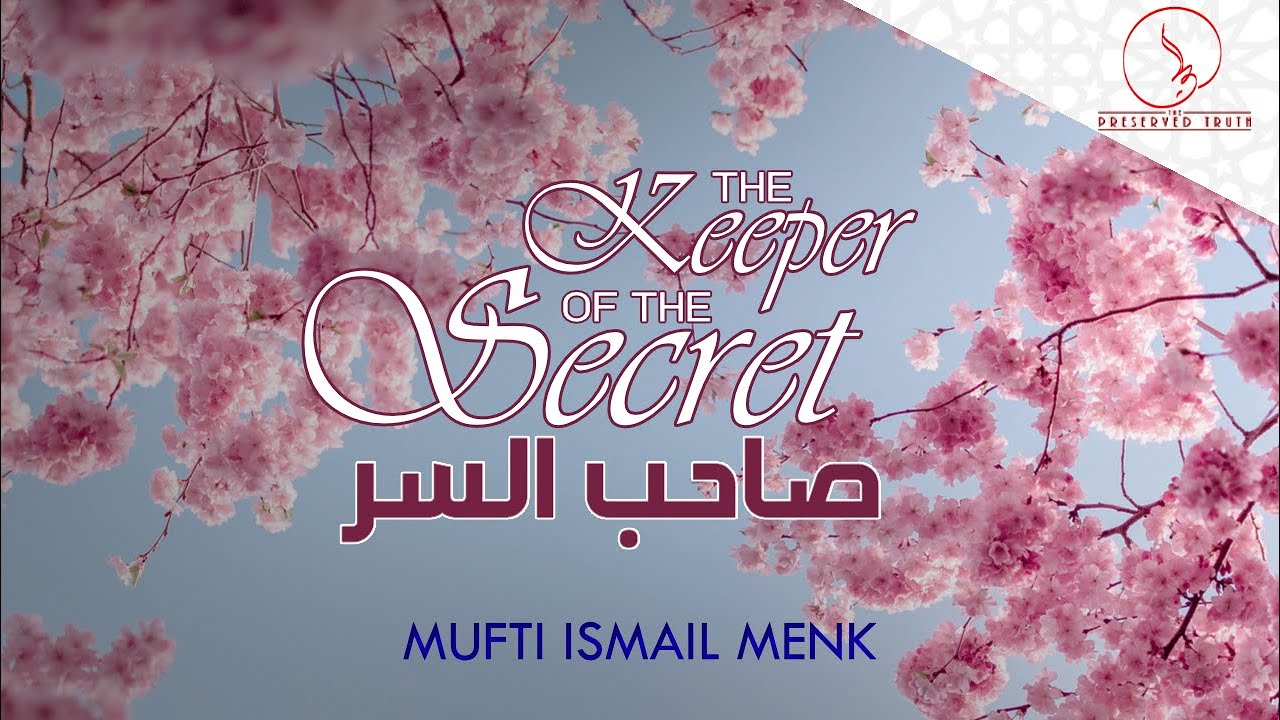 The Keeper of the Secret ¦ Mufti Ismail Menk ¦ The Preserved Truth