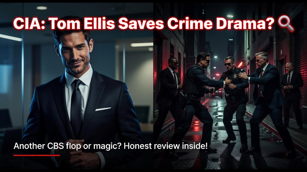 🔍 'CIA' Review: Another CBS Crime Drama or Tom Ellis Magic? 🎬