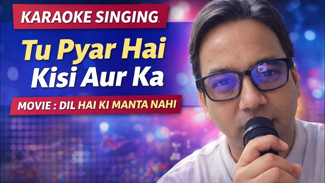 Tu Pyar Hai Kisi Aur Ka | Karaoke Singing  | Dil Hai Ke Manta Nahi