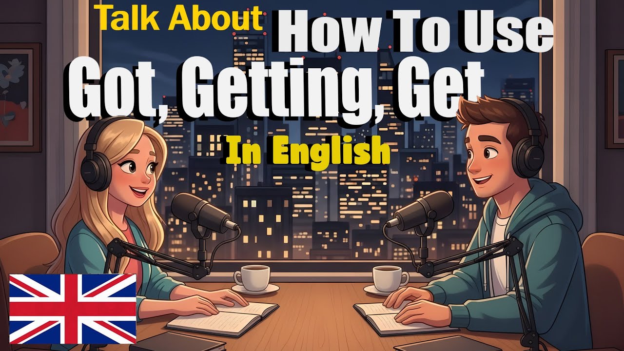 How to Use GOT, GETTING, GET in Everyday English | Daily English Conversations | English Podcast