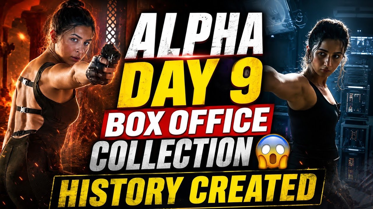 Alpha Box Office Collection Day 9 | Alpha Day 9 Collection Worldwide | History Created
